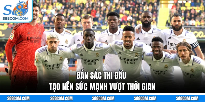 Bản sắc thi đấu tạo nên sức mạnh vượt thời gian
