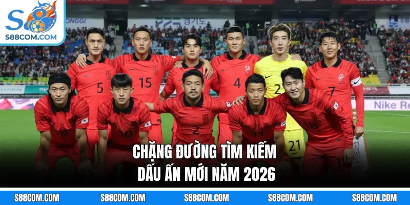 Chặng đường tìm kiếm dấu ấn mới năm 2026