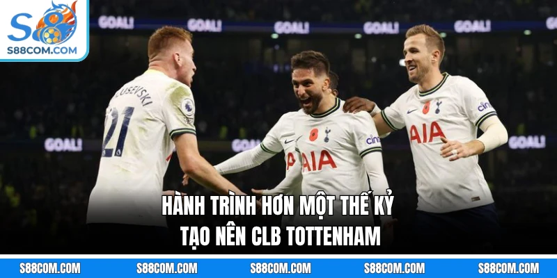 Hành trình hơn một thế kỷ tạo nên CLB Tottenham
