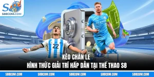 Kèo Chẵn Lẻ - Hình Thức Giải Trí Hấp Dẫn Tại Thể Thao S8