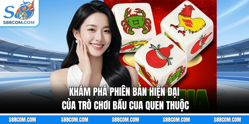Khám phá phiên bản hiện đại của trò chơi bầu cua quen thuộc