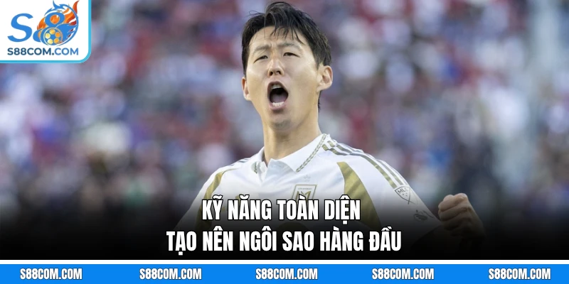 Kỹ năng toàn diện tạo nên ngôi sao hàng đầu