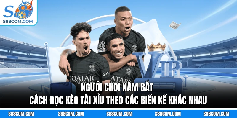 Người chơi nắm bắt cách đọc kèo tài xỉu theo các biến kể khác nhau