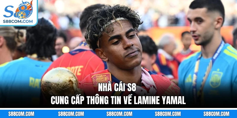 Nhà cái S8 cung cấp thông tin về Lamine Yamal