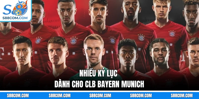 Nhiều kỷ lục dành cho CLB Bayern Munich