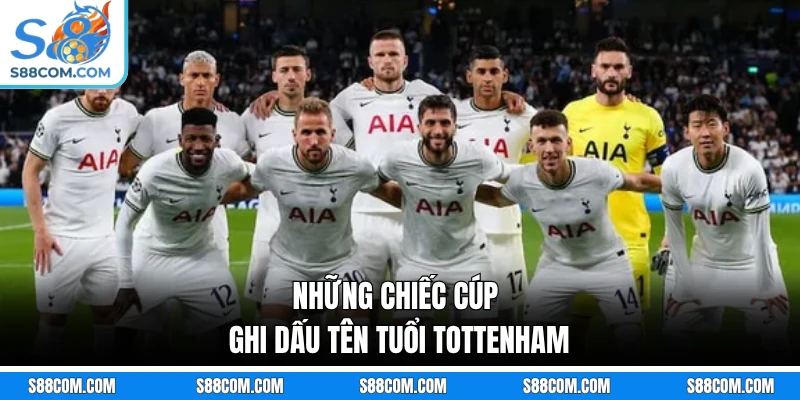Những chiếc cúp ghi dấu tên tuổi Tottenham