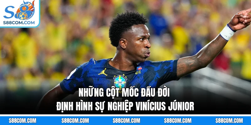 Những cột mốc đầu đời định hình sự nghiệp Vinícius Júnior