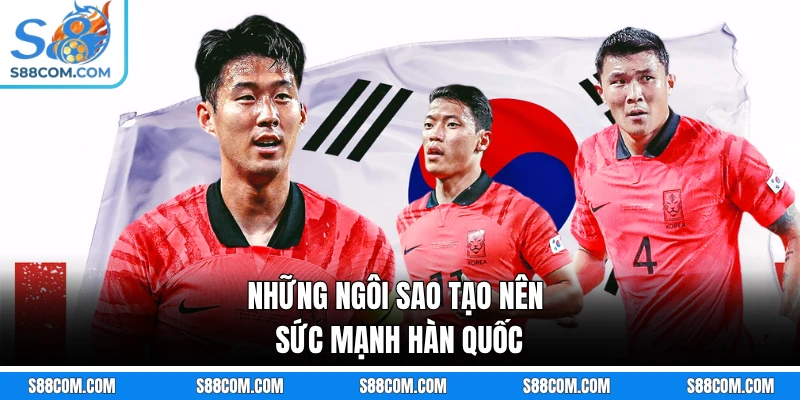 Những ngôi sao tạo nên sức mạnh Hàn Quốc