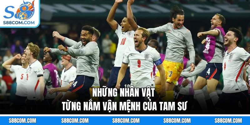 Những nhân vật từng nắm vận mệnh của Tam Sư
