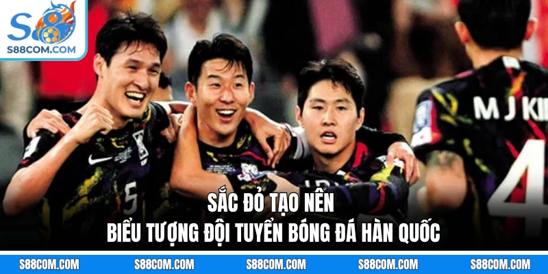 Sắc đỏ tạo nên biểu tượng đội tuyển bóng đá Hàn Quốc