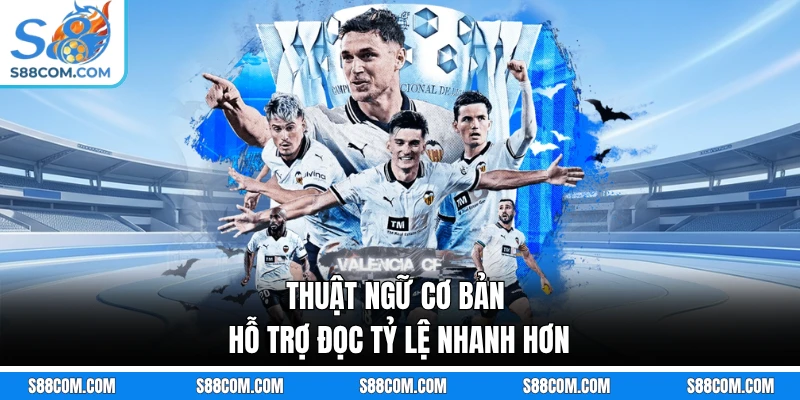 Thuật ngữ cơ bản hỗ trợ đọc tỷ lệ nhanh hơn