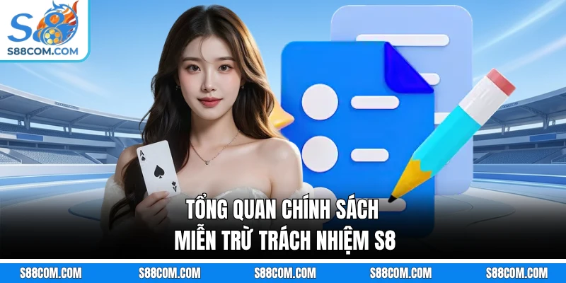 Tổng quan chính sách miễn trừ trách nhiệm S8